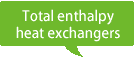 Total enthalpy heat exchangers