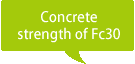 Concrete strength of Fc30